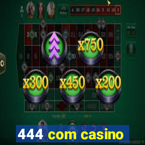 444 com casino